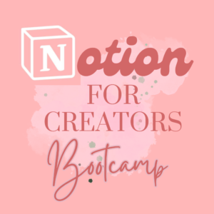 Notion for Creators Bootcamp Pre-Sale!