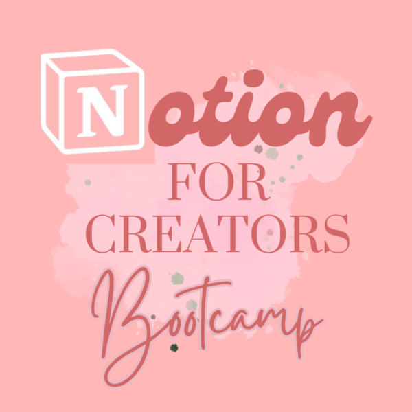 Notion for Creators Bootcamp Pre-Sale!